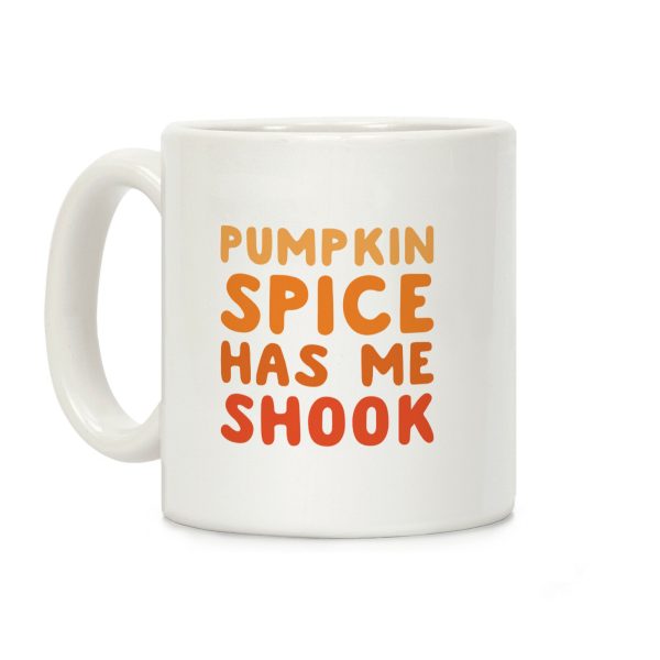Pumpkin Spice Has Me Shook Coffee Mug Pumpkin Spice Has Me Shook Coffee Mug