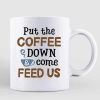 Put Coffee Down & Feed Us Fluffy Cats Personalized Coffee Mug