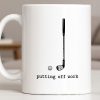 Putting Off Work Golf Club and Ball Design - Personalized Custom Coffee Mug - GOLF017_MG