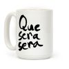Que Sera Sera Coffee Mug