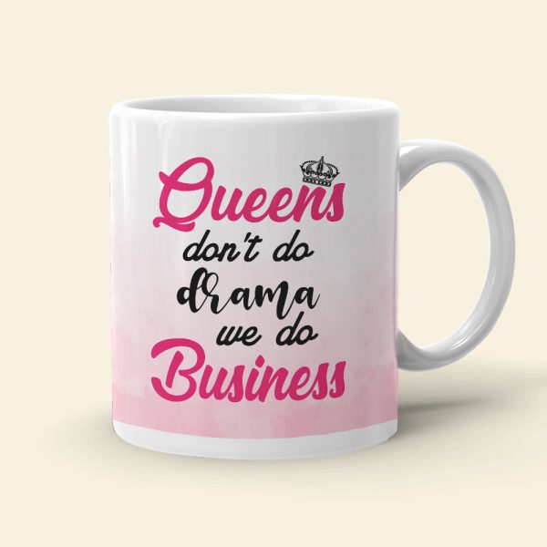 Queen Don't Do Drama We Do Business Personalized Boss Mug, Gift For Girl