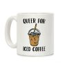 Queer For Iced Coffee Coffee Mug