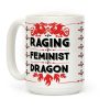 Raging Feminist Dragon Coffee Mug Raging Feminist Dragon Coffee Mug
