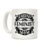 Raging Feminist Mom Coffee Mug Raging Feminist Mom Coffee Mug
