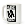 Rated M For MOMMY Coffee Mug Rated M For MOMMY Coffee Mug