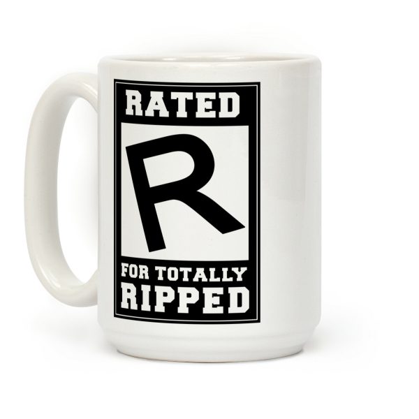 Rated R For TOTALLY RIPPED! Coffee Mug Rated R For TOTALLY RIPPED! Coffee Mug