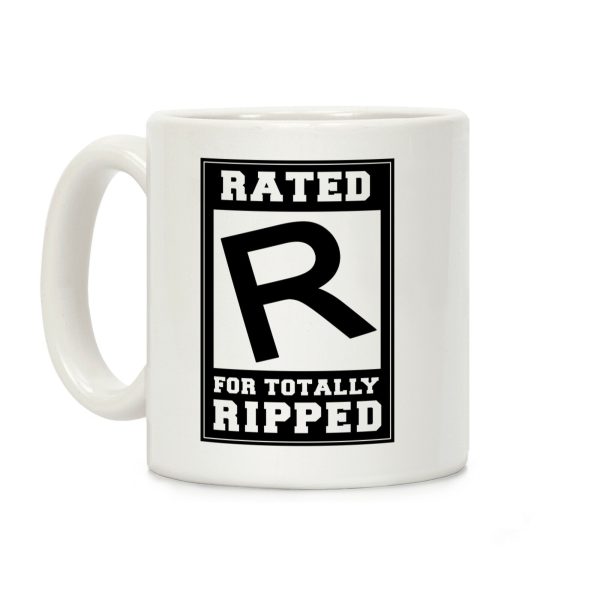 Rated R For TOTALLY RIPPED! Coffee Mug Rated R For TOTALLY RIPPED! Coffee Mug