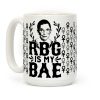 RBG Is My BAE Coffee Mug RBG Is My BAE Coffee Mug