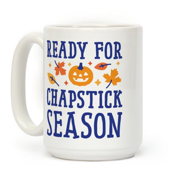 Ready For Chapstick Season Coffee Mug Ready For Chapstick Season Coffee Mug