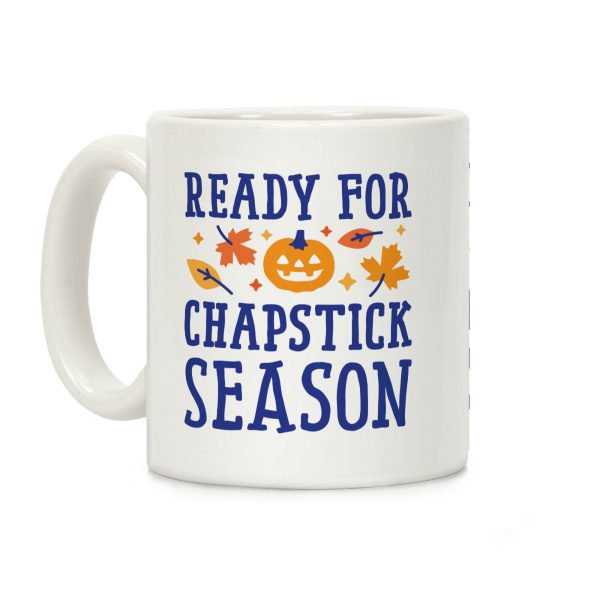 Ready For Chapstick Season Coffee Mug Ready For Chapstick Season Coffee Mug