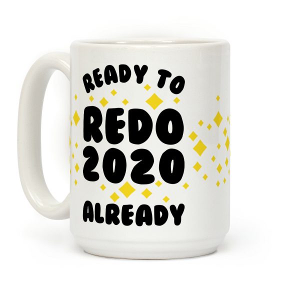 Ready to Redo 2020 Already Coffee Mug