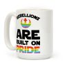 Rebellions Are Built On Pride Coffee Mug Rebellions Are Built On Pride Coffee Mug