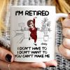Retired I Don't Want To I Don't Have To Personalized Mug, Funny Retirement Gift For Colleagues, Mom, Dad