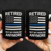 Retired Not My Problem Anymore, American Flag and Text - Personalized Custom Coffee Mug - OFC016_MG