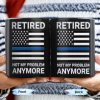 Retired Not My Problem Anymore, American Flag and Text - Personalized Custom Coffee Mug - OFC016_MG
