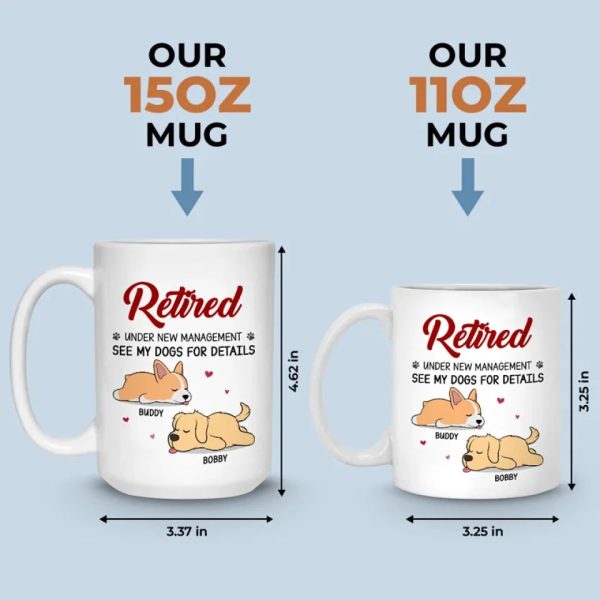 Retired Under New Management - Dog Personalized Custom Mug - Appreciation, Retirement Gift For Coworkers, Work Friends, Colleagues, Family Members, Pet Owners, Pet Lovers Retired Under New Management - Dog Personalized Custom Mug - Appreciation, Retirement Gift For Coworkers, Work Friends, Colleagues, Family Members, Pet Owners, Pet Lovers