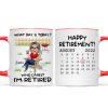 Retirement Gift What Day Is Today Calendar Personalized Mug