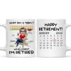 Retirement Gift What Day Is Today Calendar Personalized Mug
