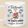 Retirement The World's Longest Coffee Break - Personalized Custom Mug - Appreciation, Retirement Gift For Coworkers, Work Friends, Colleagues Retirement The World's Longest Coffee Break - Personalized Custom Mug - Appreciation, Retirement Gift For Coworkers, Work Friends, Colleagues