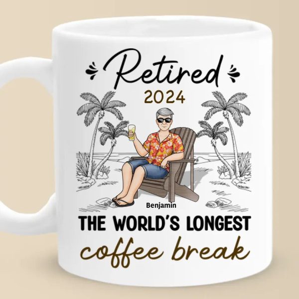 Retirement The World's Longest Coffee Break - Personalized Custom Mug - Appreciation, Retirement Gift For Coworkers, Work Friends, Colleagues Retirement The World's Longest Coffee Break - Personalized Custom Mug - Appreciation, Retirement Gift For Coworkers, Work Friends, Colleagues