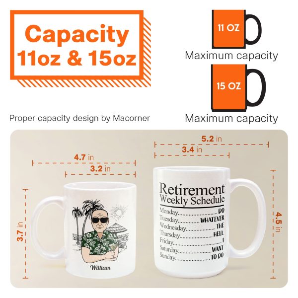 Retirement Weekly Schedule - Personalized Mug - Gift For Husband/Dad/Grandpa/Grandma Retirement Weekly Schedule - Personalized Mug - Gift For Husband/Dad/Grandpa/Grandma