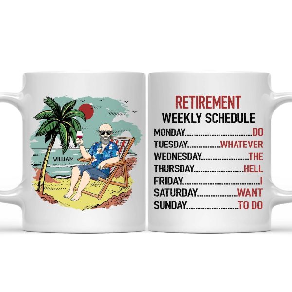 Retirement Weekly Schedule - Personalized Mug Retirement Weekly Schedule - Personalized Mug