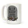 R.I.P. sleep Coffee Mug R.I.P. sleep Coffee Mug