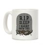 R.I.P. sleep Coffee Mug R.I.P. sleep Coffee Mug