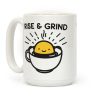Rise & Grind Coffee Mug Rise & Grind Coffee Mug