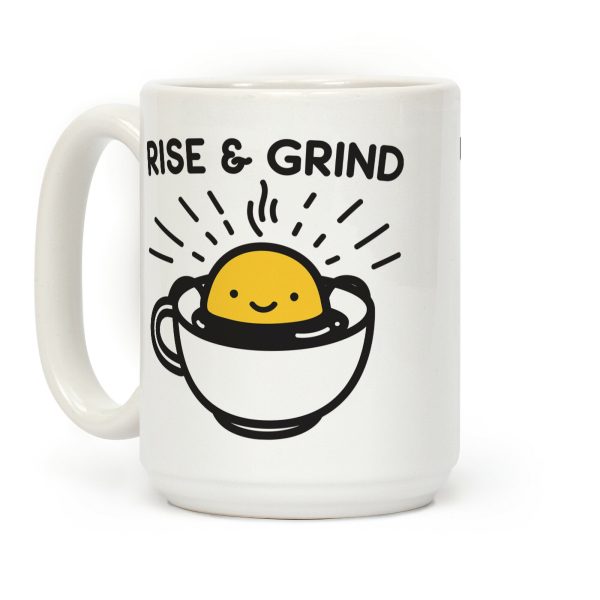 Rise & Grind Coffee Mug Rise & Grind Coffee Mug