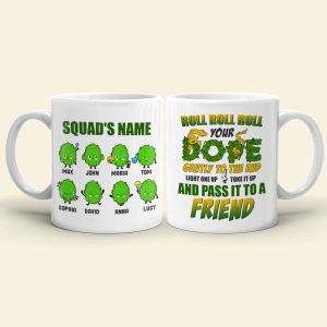 Roll Roll Roll Your Dope Gently To The End Personalized Weed Mug Gift For Friends