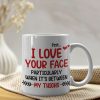 Romantic Couple, I Love Your Face, Personalized Coffee Mug, Gifts For Couple Romantic Couple, I Love Your Face, Personalized Coffee Mug, Gifts For Couple