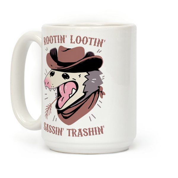 Rootin' Lootin' Sassin' Trashin' Coffee Mug Rootin' Lootin' Sassin' Trashin' Coffee Mug