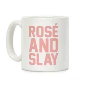 Rose' And Slay Coffee Mug