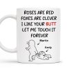 Roses Are Red Foxes Are Clever I Like Your Charm Touch It Forever Mug - Personalized Custom Coffee Mug - CPL201_MG