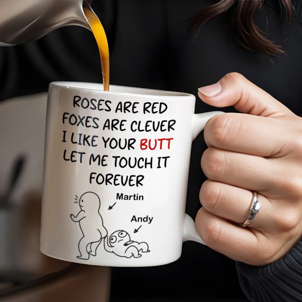 Roses Are Red Foxes Are Clever I Like Your Charm Touch It Forever Mug - Personalized Custom Coffee Mug - CPL201_MG