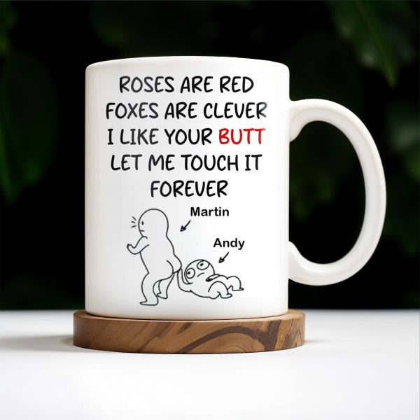 Roses Are Red Foxes Are Clever I Like Your Charm Touch It Forever Mug - Personalized Custom Coffee Mug - CPL201_MG