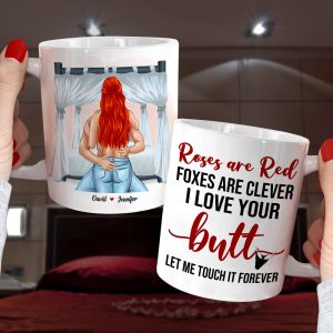 Roses Are Red Foxes Are Clever I Love Your Butt Let Me Touch It Forever, Butt Naughty Couples White Mug