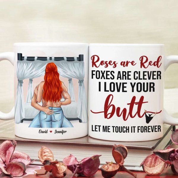 Roses Are Red Foxes Are Clever I Love Your Butt Let Me Touch It Forever, Butt Naughty Couples White Mug Roses Are Red Foxes Are Clever I Love Your Butt Let Me Touch It Forever, Butt Naughty Couples White Mug