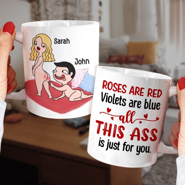 Roses Are Red Violets Are Blue All This Ass Is Just For You - Personalized Couple Mug - Gift For Couple Roses Are Red Violets Are Blue All This Ass Is Just For You - Personalized Couple Mug - Gift For Couple
