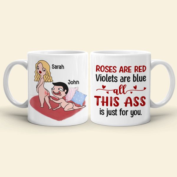 Roses Are Red Violets Are Blue All This Ass Is Just For You - Personalized Couple Mug - Gift For Couple Roses Are Red Violets Are Blue All This Ass Is Just For You - Personalized Couple Mug - Gift For Couple