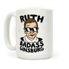 Ruth Badass Ginsburg Coffee Mug Ruth Badass Ginsburg Coffee Mug