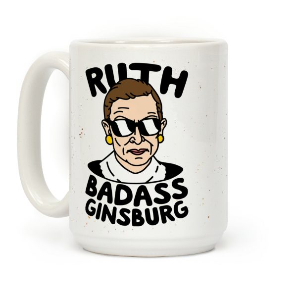 Ruth Badass Ginsburg Coffee Mug Ruth Badass Ginsburg Coffee Mug