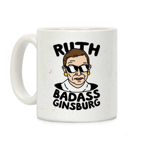 Ruth Badass Ginsburg Coffee Mug Ruth Badass Ginsburg Coffee Mug