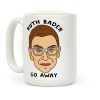 Ruth Bader Go Away Coffee Mug Ruth Bader Go Away Coffee Mug