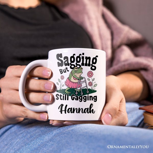 Sagging But Still Gagging Personalized Mug, Sarcastic Grandma Mug With Custom Name Sagging But Still Gagging Personalized Mug, Sarcastic Grandma Mug With Custom Name