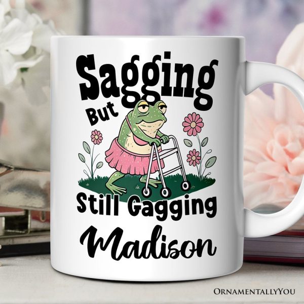 Sagging But Still Gagging Personalized Mug, Sarcastic Grandma Mug With Custom Name Sagging But Still Gagging Personalized Mug, Sarcastic Grandma Mug With Custom Name