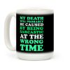Sarcastic At The Wrong Time Coffee Mug Sarcastic At The Wrong Time Coffee Mug