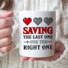 Saving The Last One For The Right One-Personalized Coffee Mug - Gift For Couple- Couple Coffee Mug- 01httn120723hh Saving The Last One For The Right One-Personalized Coffee Mug - Gift For Couple- Couple Coffee Mug- 01httn120723hh