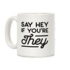 Say Hey If You're They Coffee Mug Say Hey If You're They Coffee Mug